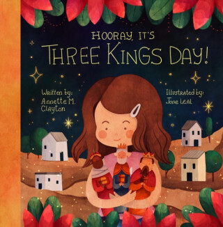 Hooray, It's Three Kings Day! - Annette M. Clayton