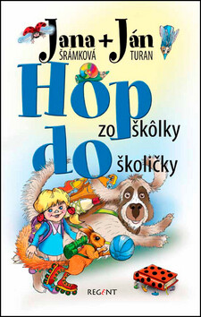 Hop zo škôlky do školičky - Jana Šrámková,Ján Turan,Peter Cpin