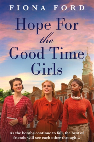 Hope for The Good Time Girls - Fiona Ford