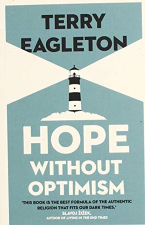 Hope Without Optimism - Terry Eagleton