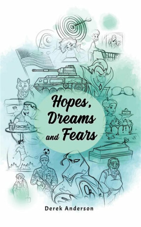 Hopes, Dreams and Fears - Derek Anderson