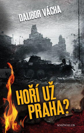 Hoří už Praha? - Dalibor Vácha