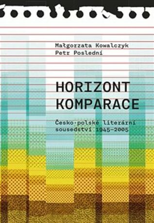 Horizont komparace - Petr Poslední,Malgorzata Kowalczyk