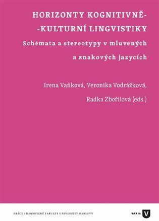 Horizonty kognitivně-kulturní lingvistiky - Irena Vaňková,Veronika Vodrážková,Radka Zbořilová