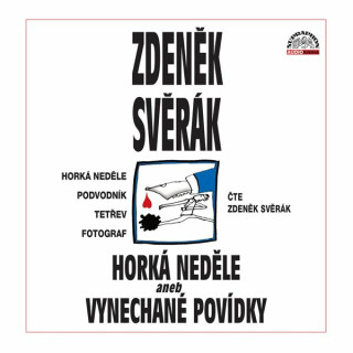 Horká neděle aneb Vynechané povídky - Zdeněk Svěrák