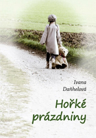Hořké prázdniny - Daňhelová Ivana