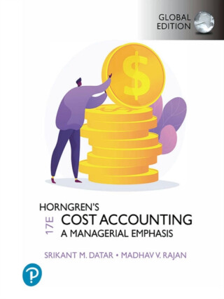 Horngren's Cost Accounting, Global Edition - Rajan Madhav,Srikant Datar