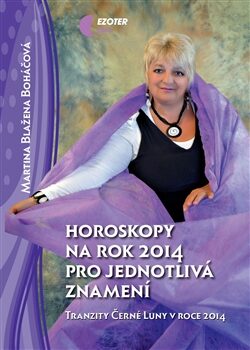 Horoskopy na rok 2014 pro jednotlivá znamení - Martina Blažena Boháčová