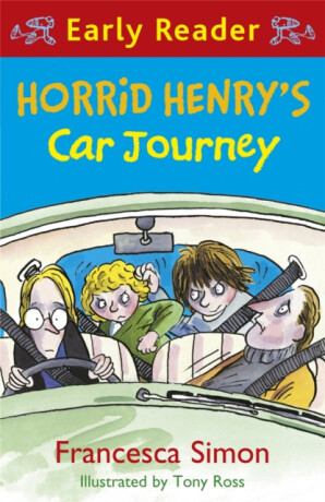 Horrid Henry Early Reader: Horrid Henry's Car Journey - Francesca Simon