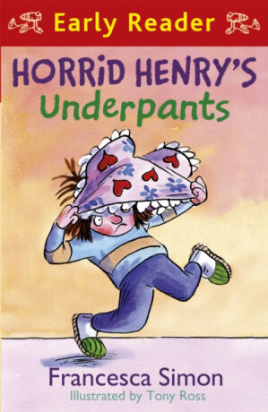 Horrid Henry Early Reader: Horrid Henry's Underpants Book 4 - Francesca Simon