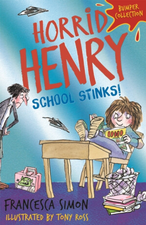 Horrid Henry: School Stinks - Francesca Simon