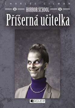 Horror School – Příšerná učitelka - Charles Gilman
