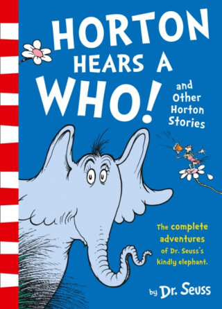 Horton Hears a Who and Other Horton Stories - Dr. Seuss