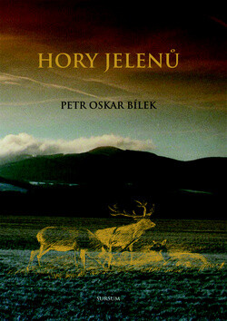 Hory jelenů - Petr Oskar Bílek