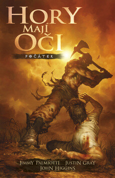 Hory mají oči: Počátek - James Higgins,Justin Gray,James Palmiotti