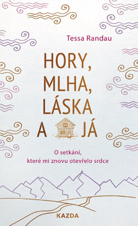 Hory, mlha, láska a já - Tessa Randau
