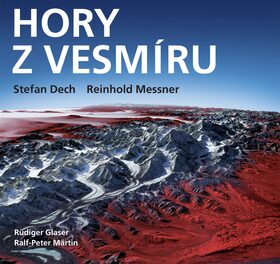 Hory z vesmíru - Reinhold Messner,Stefan Dech