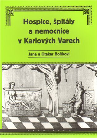 Hospice, špitály a nemocnice v Karlových Varech - Otakar Bořík,Jana Boříková