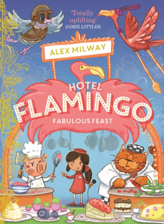 Hotel Flamingo: Fabulous Feast - Alex Milway
