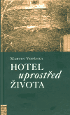 Hotel uprostřed života - Martin Vopěnka