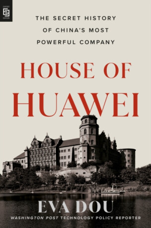 House of Huawei - Eva Dou