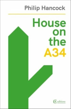 House on the A34 - Philip Hancock