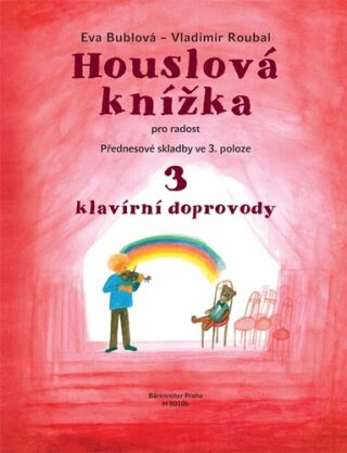 Houslová knížka pro radost 3 - Eva Bublová,Vladimír Roubal