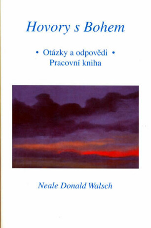 Hovory s Bohem - otázky a odpovědi - Neale Donald Walsch