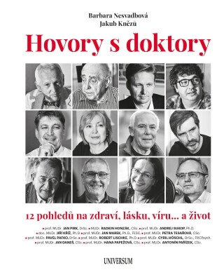 Hovory s doktory - 12 pohledů na zdraví, lásku, víru… a život - Barbara Nesvadbová,Jakub Knězů