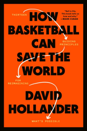 How Basketball Can Save the World - David Hollander