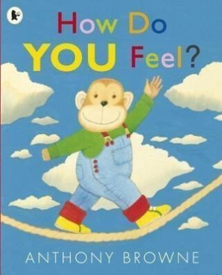How Do You Feel? - Anthony Browne