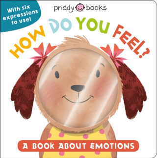 How Do You Feel? - Roger Priddy,Priddy Books