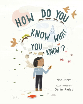 How Do You Know What You Know? - Daniel Rieley,Noa Jones