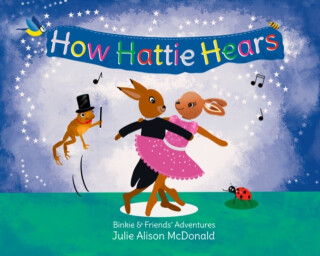 How Hattie Hears - Julie Alison McDonald