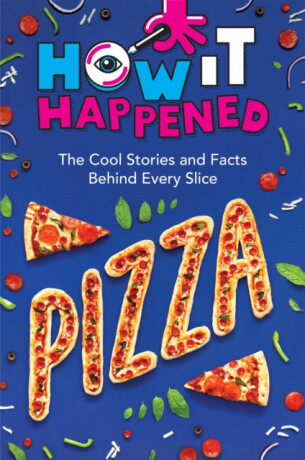 How It Happened! Pizza - Paige Towler,WonderLab Group