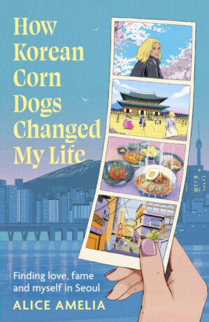 How Korean Corn Dogs Changed My Life - Alice Amelia