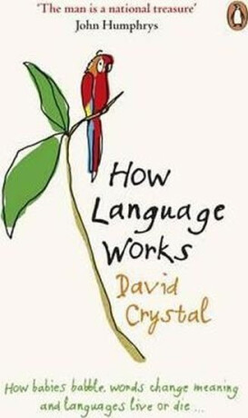 How Language Works - David Crystal