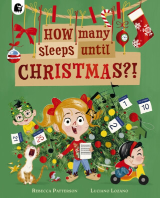 How Many Sleeps Until Christmas?! - Rebecca Patterson