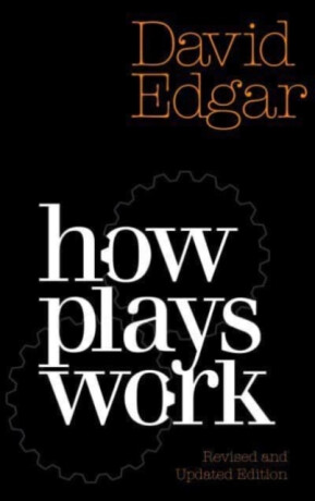 How Plays Work - David Edgar