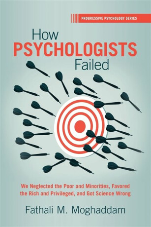 How Psychologists Failed - Fathali M.  Moghaddam