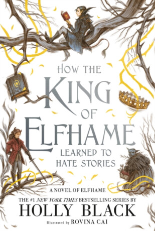How the King of Elfhame Learned to Hate Stories - 