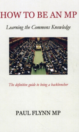 How to be an MP - Paul Flynn