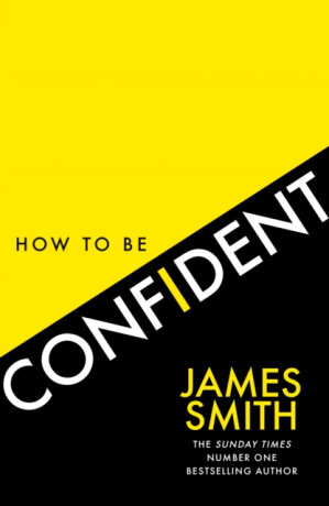 How to Be Confident - Smith James