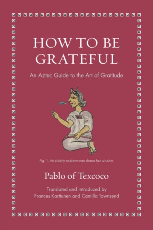 How to Be Grateful - Pablo of Texcoco