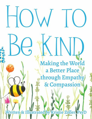 How to Be Kind - Kristie Zoller