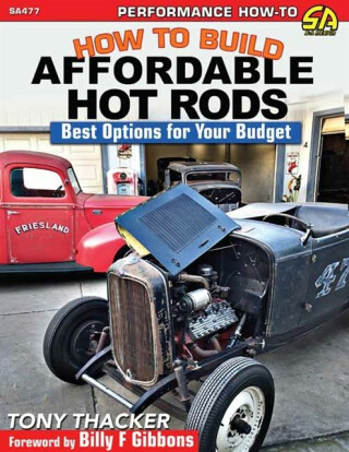 How to Build Affordable Hot Rods - Tony Thacker