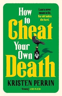 How to Cheat Your Own Death - Kristen Perrin