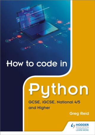 How to code in Python: GCSE, iGCSE, National 4/5 and Higher - Greg Reid