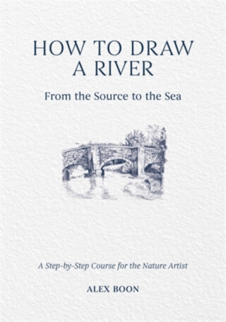 How to Draw a River - Alex Boon