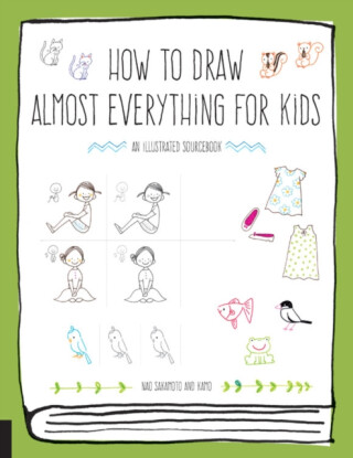 How to Draw Almost Everything for Kids - Naoko Sakamoto